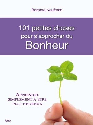 cover image of 101 Choses pour s'approcher du bonheur